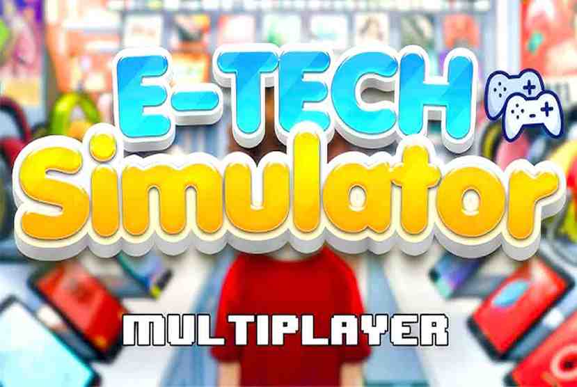 E-TECH SIMULATOR Free Download By Worldofpcgames