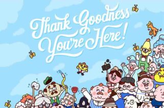 Thank Goodness You’re Here! Free Download By Worldofpcgames