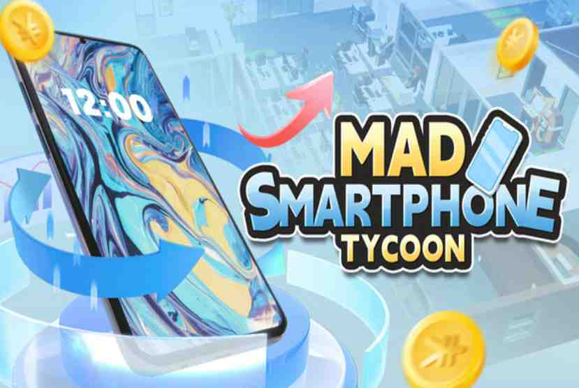 Mad Smartphone Tycoon Free Download By Worldofpcgames