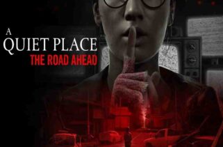 A Quiet Place The Road Ahead Free Download By Worldofpcgames