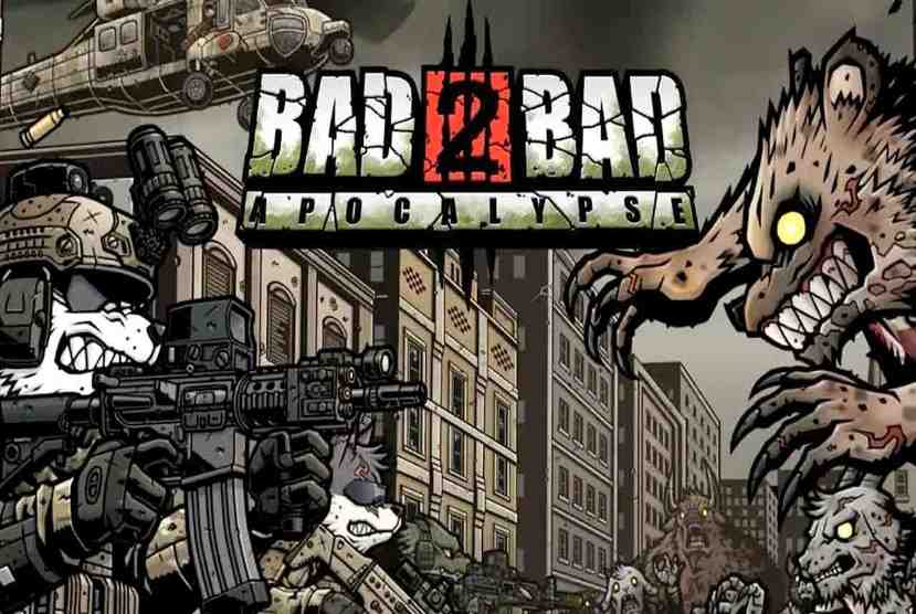 Bad 2 Bad Apocalypse Free Download By Worldofpcgames