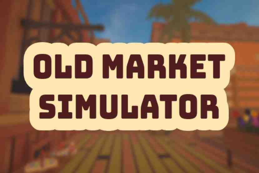 Old Market Simulator Free Download By Worldofpcgames