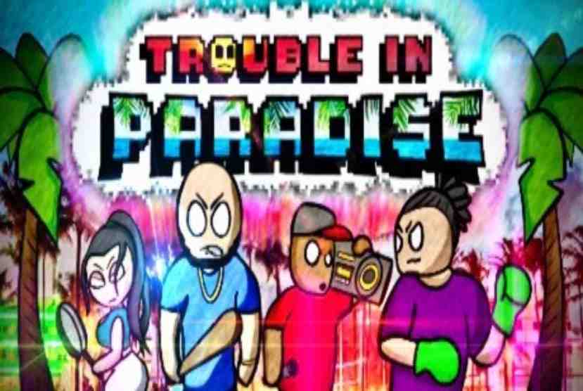 Trouble In Paradise Free Download By Worldofpcgames