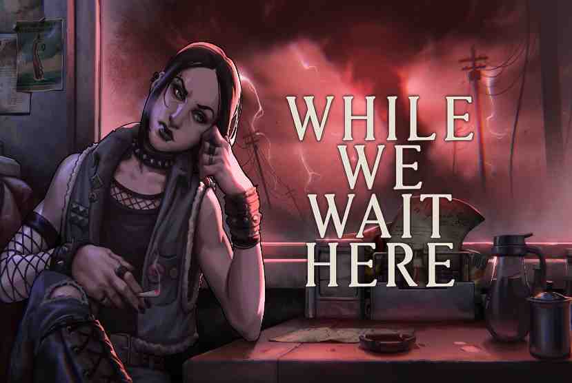 While We Wait Here Free Download By Worldofpcgames