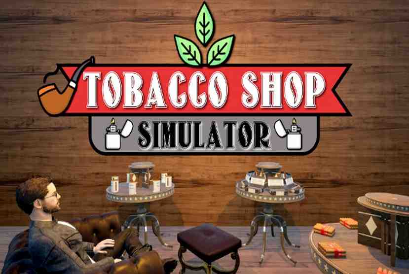 Tobacco Shop Simulator Pre-Installed Worldofpcgames