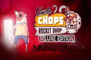 Uncle Chop’s Rocket Shop Deluxe Edition Pre-Installed Worldofpcgames