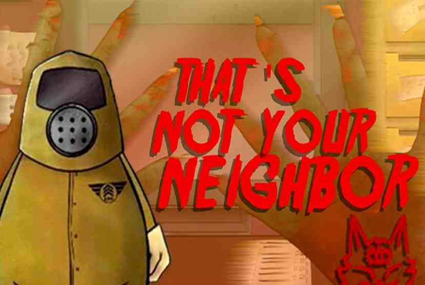 That's not your Neighbor Pre-Installed Worldofpcgames