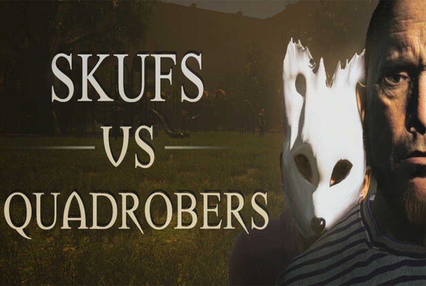 Skufs VS Quadrobers Pre-Installed Worldofpcgames