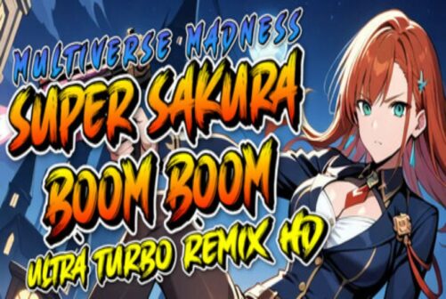 Super Sakura Boom Boom Multiverse Madness Ultra Turbo Remix HD Pre-Installed Worldofpcgames