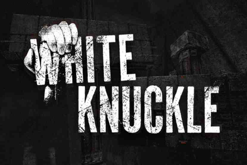 White Knuckle Pre-Installed Worldofpcgames