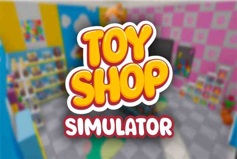 Toy Shop Simulator Pre-Installed Worldofpcgames