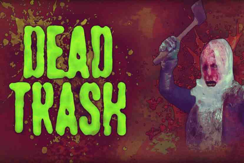 DEAD TRASH Pre-Installed Worldofpcgames