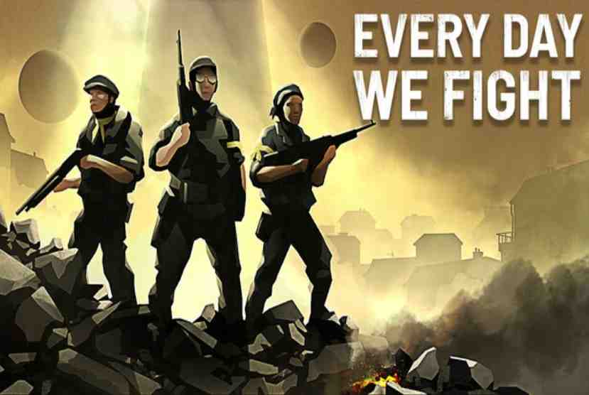 Every Day We Fight Pre-Installed Worldofpcgames