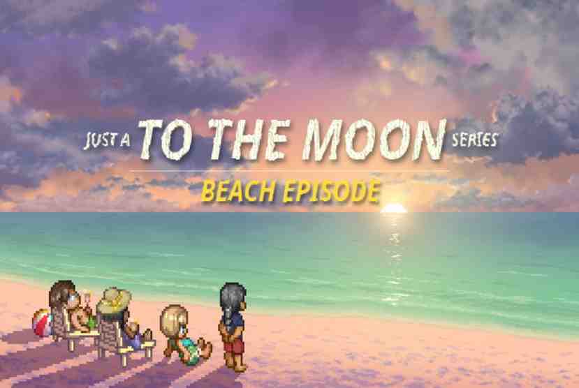 Just a To the Moon Series Beach Episode Pre-Installed Worldofpcgames