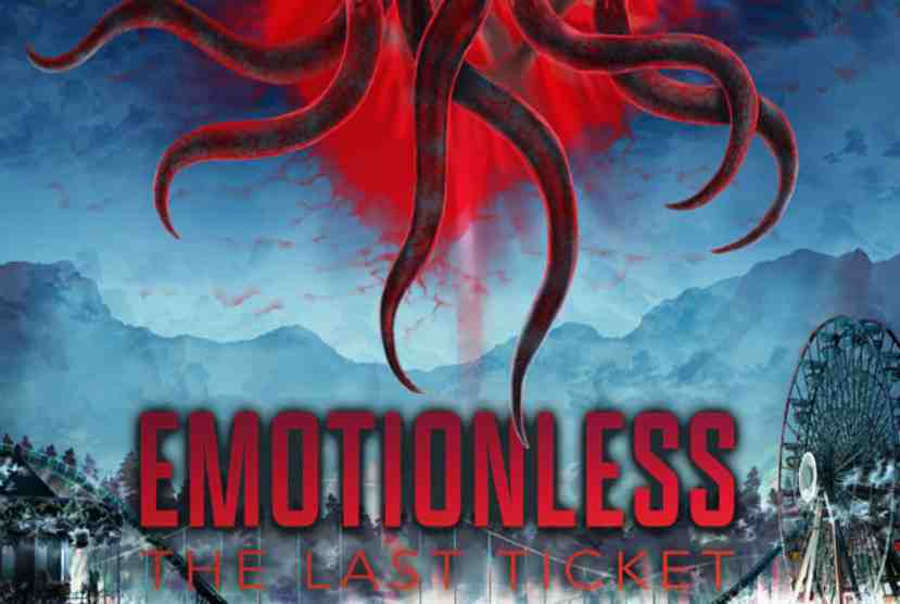 EMOTIONLESS The Last Ticket Pre-Installed Worldofpcgames