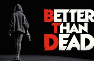 Better Than Dead Preinstalled Worldofpcgames
