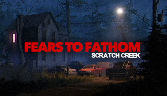 Fears to Fathom – Scratch Creek Preinstalled Worldofpcgames