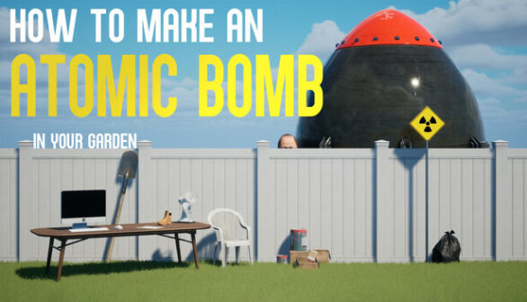 How to Make an Atomic Bomb in Your Garden PC Game
