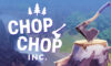 Chop Chop Inc Free Download (Build 24620619)